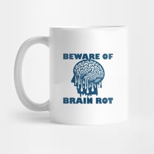 Beware of Brain Rot Mug